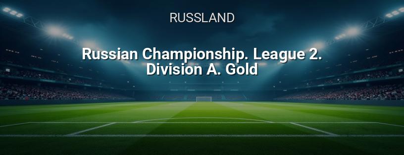 Russische Meisterschaft. 2. Liga. Division A. Gold Logo