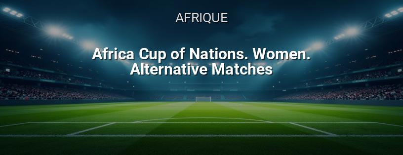 Coupe d'Afrique des Nations. Femmes. Matchs Alternatifs logo