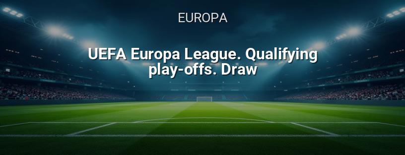 UEFA Europa League. Turno Play-off. Sorteggio logo