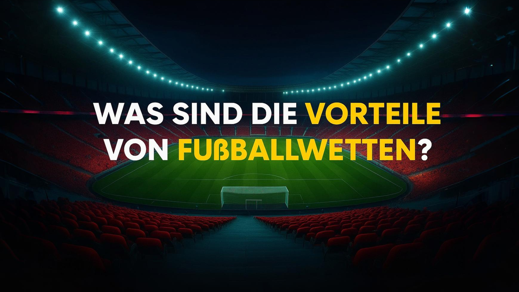 Der Vorteil von Wetten auf Fußball
