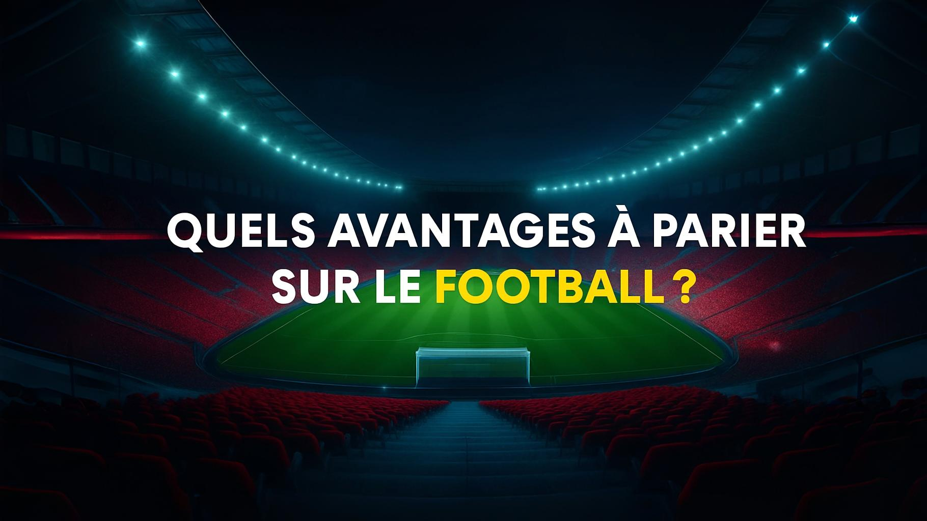 L'avantage de parier sur le football