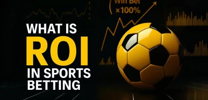 ROI in Sports Betting: What Is It and How to Use It to Your Advantage