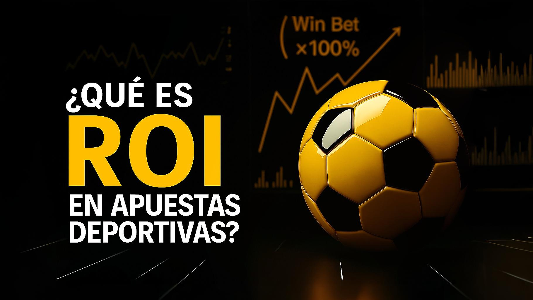 ¿Qué es el ROI en las apuestas deportivas?