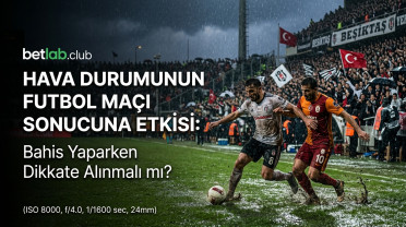 Hava koşullarının futbol maçının sonucuna etkisi: oyun koşullarını nasıl analiz etmeli
