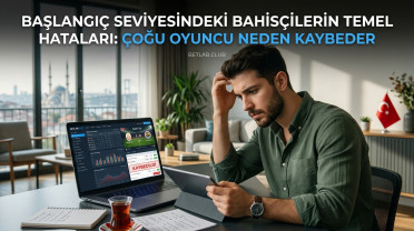 Bahisçilerin en sık yaptığı hatalar: Neden bahisçilerin %95'i yatırdıkları parayı kaybediyor?