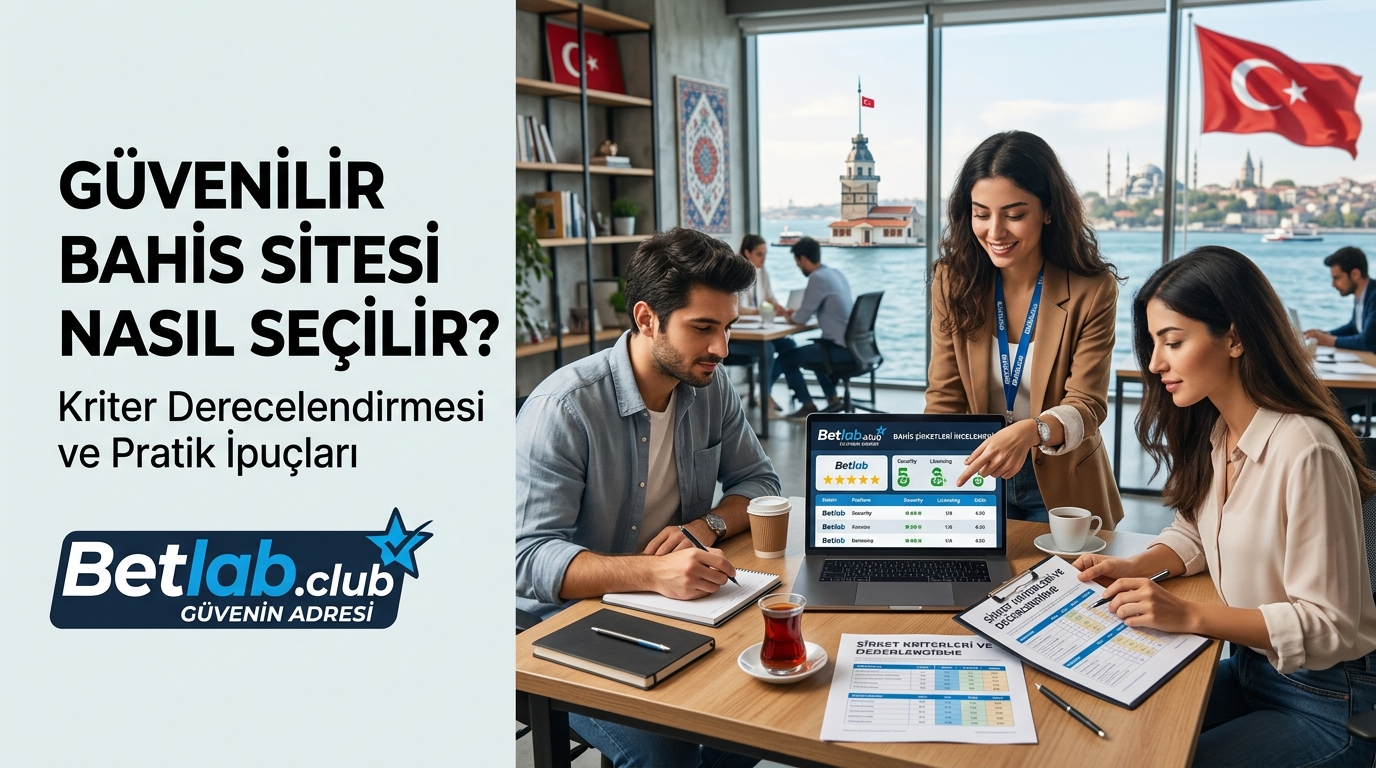 Güvenilir bir bahis şirketi nasıl seçilir: değerlendirme kriterleri ve yeni başlayanlar için ipuçları