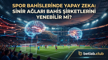 Spor bahislerinde yapay zeka: Sinir ağları futbol tahminlerini nasıl yapıyor?